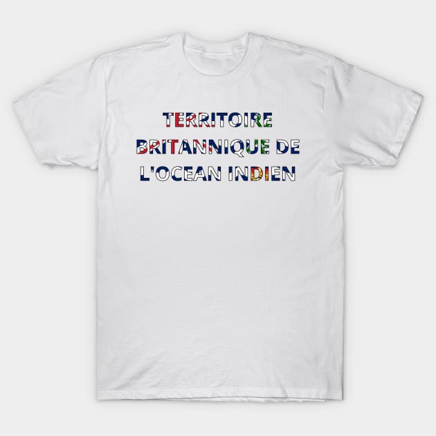 Drapeau Territoire britannique de l'océan Indien T-Shirt by Pixelforma